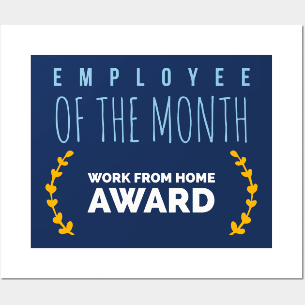 employee of the month work from home Wall Art by TricheckStudio